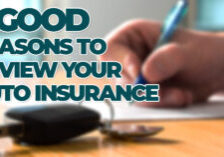 AUTO- 5 Good Reasons to Review Your Auto Insurance Regularly