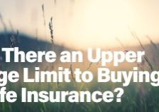 Life- Is There an Upper Age Limit to Buying Life Insurance_